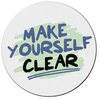 MAKE YOURSELF CLEAR